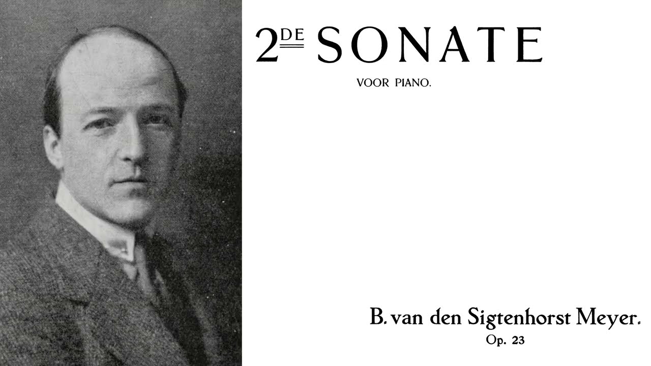 [Bernhard van den Sigtenhorst Meyer] Piano Sonata No.2 Op.23 (Score-Video)