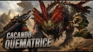 A QUEMATRICE É MESMO DIFÍCIL ? | MH WILDS | ep 2