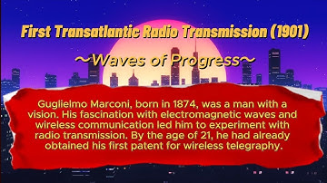 Waves of Progress: The First Transatlantic Radio Transmission (1901)