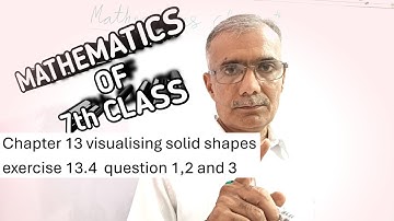 class 7th chapter 13 visualising solid shapes exercise 13.4 question 1,2 and 3