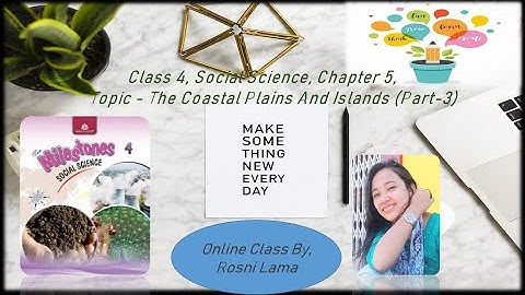 Class 4, Social Science, Chapter 5, Topic - The Coastal Plains And Islands (Part 3)