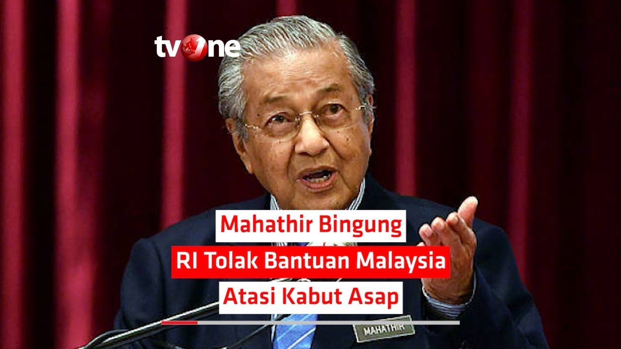 tv one live streaming free Mahathir Bingung, RI Tolak Bantuan Malaysia Atasi Kabut Asap