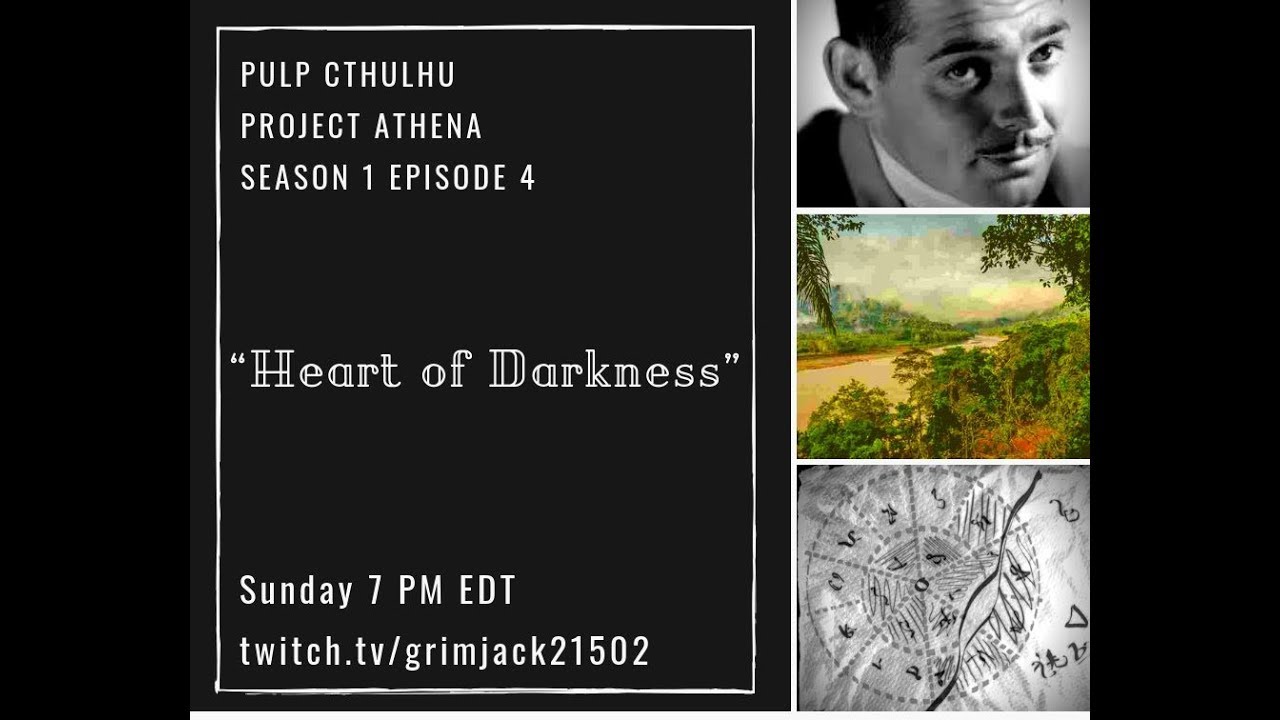 PULP CTHULHU EPISODE 4: HEART OF DARKNESS