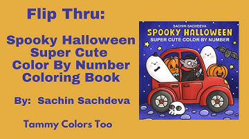 New Release! Flip Thru: Spooky Halloween Super Cute Color by Number Coloring Book by Sachin Sachdeva