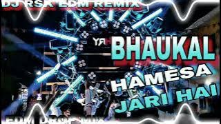 Bhaukal_Hamesa_Jari_Hai | Hard Vibration Election Badmashi Song | Edm Drop Mix 