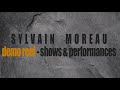Sylvain moreau  demo reel  shows and performances