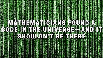 Mathematicians Found a Code in the Universe—And It Shouldn’t Be There