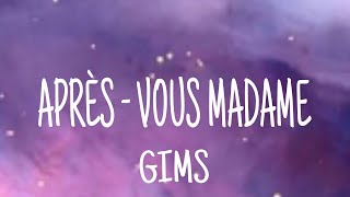 GIMS feat. Soolking - APRÈS VOUS MADAME (lyrics)