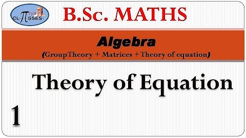 HP21BM1MA-1 | B.Sc. Math | Algebra | Group + Matrices + TOE | Lec - 1 | Theory Of Equation | Lec - 1