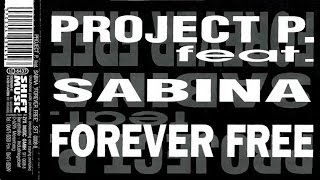 Project P. feat. Sabina - Forever Free