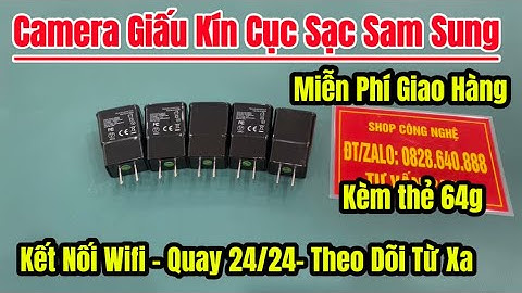 Camera Cục Sạc Sam Sung Giá Rẻ , Cách Sử Dụng Camera Cục Sạc Sam Sung Chi Tiết Từ A đến Z  Mới Nhất