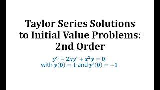Taylor Series Solutions to Initial Value Problems - 2nd Order
