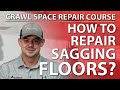 How To Fix Your Sagging Floors - [Crawl Space Repair]