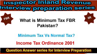 Minimum Tax kya hota ha, Income Tax Ordinance 2001, Inspector inland Revenue interview question FBR