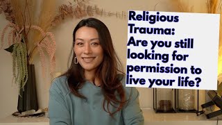 Religious Trauma: Permission to live your life.