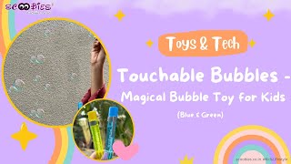 Touchable bubble