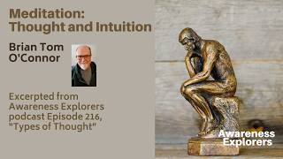 Meditation: Thought and Intuition - from Awareness Explorers Episode 216, “Types of Thought”