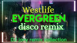 Westlife evergreen disco remix DJ jony remix collection.