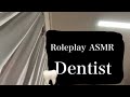 【ロールプレイASMR】囁きゆるい歯医者さん⚠️金属音注意⚠️