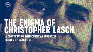 The Enigma of Christopher Lasch feat. Christian Lorentzen