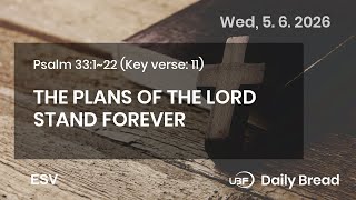 THE PLANS OF THE LORD STAND FOREVER, Psa 33:1~22, 05/06/2026 / UBF Daily Bread