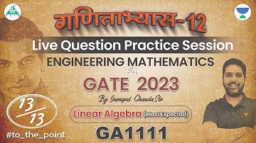 #12 गणिताभ्यास | Live Question Practice Session | Engineering Maths | GATE 2023 #gc_sir