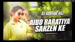 Aibo Baratiya dj leke sarzan ke #djsarzenproduction dj remix