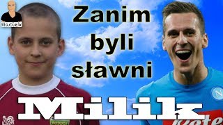 Arkadiusz Milik | Zanim byli sławni