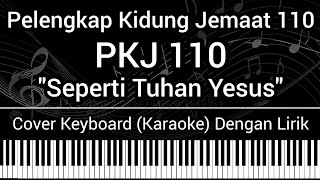 PKJ 110 - Seperti Tuhan Yesus Di Dalam Allah Bapa (Lirik) Cover Keyboard (Karaoke) Kidung Jemaat