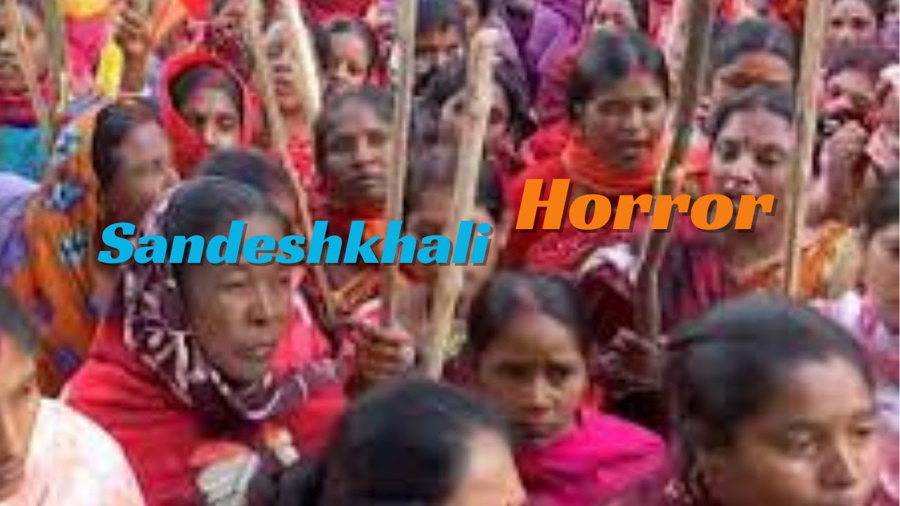The horror in Sandeshkhali