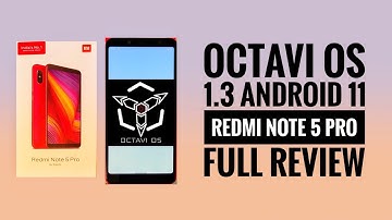 Octavi OS 1.3 For Redmi Note 5 Pro Android 11 Features