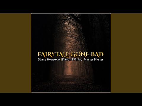 DJane HouseKat, Darius & Finlay Feat. Master Blaster — Fairytale Gone Bad