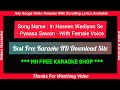 In haseen wadiyon se  karaoke with female voice  lyrics  pyaasa sawan  lata mangeshkar