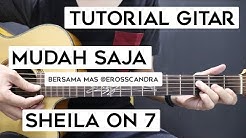 (Tutorial Gitar) SHEILA ON 7 - Mudah Saja | Lengkap Dan Mudah  - Durasi: 13.00. 