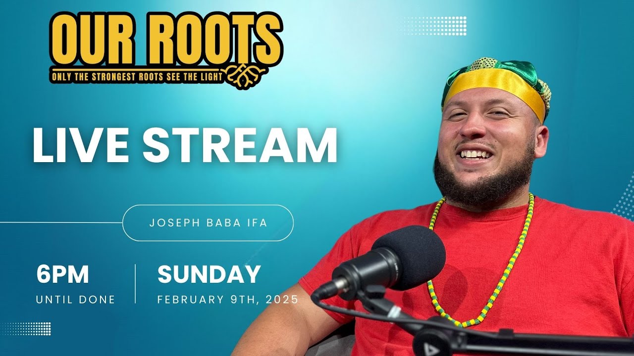 Our Roots Podcast LIVE Q & A! Joseph Baba Ifa