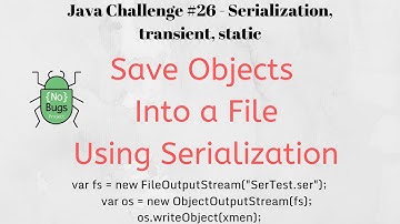 Java Challengers #26 - Serialization, transient, static