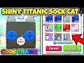 I traded 11 shiny titanic sock cat for this insane offer pet simulator 99