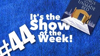 Songs from an Unmade Bed – Show of the Week #44
