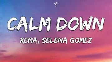 Rema, Selena Gomez - Calm Down (Lyrics)