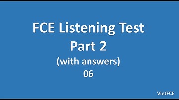FCE Listening Test Part 2 with answers 06