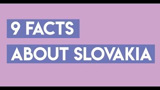 9 Surprizing Facts about Slovakia