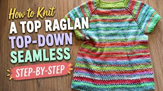 How to Knit a Summer Raglan Top Top-Down | Step-by-Step Tutorial