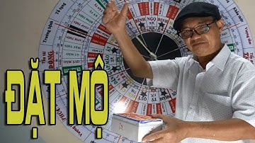 Hướng dẫn đặt mộ theo cung độ- Thầy Phong Thủy Xuân Thứ