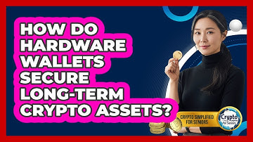 How Do Hardware Wallets Secure Long-Term Crypto Assets?