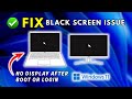 Fix BLACK Screen Issue on Windows 11 | No Display After Boot or Login