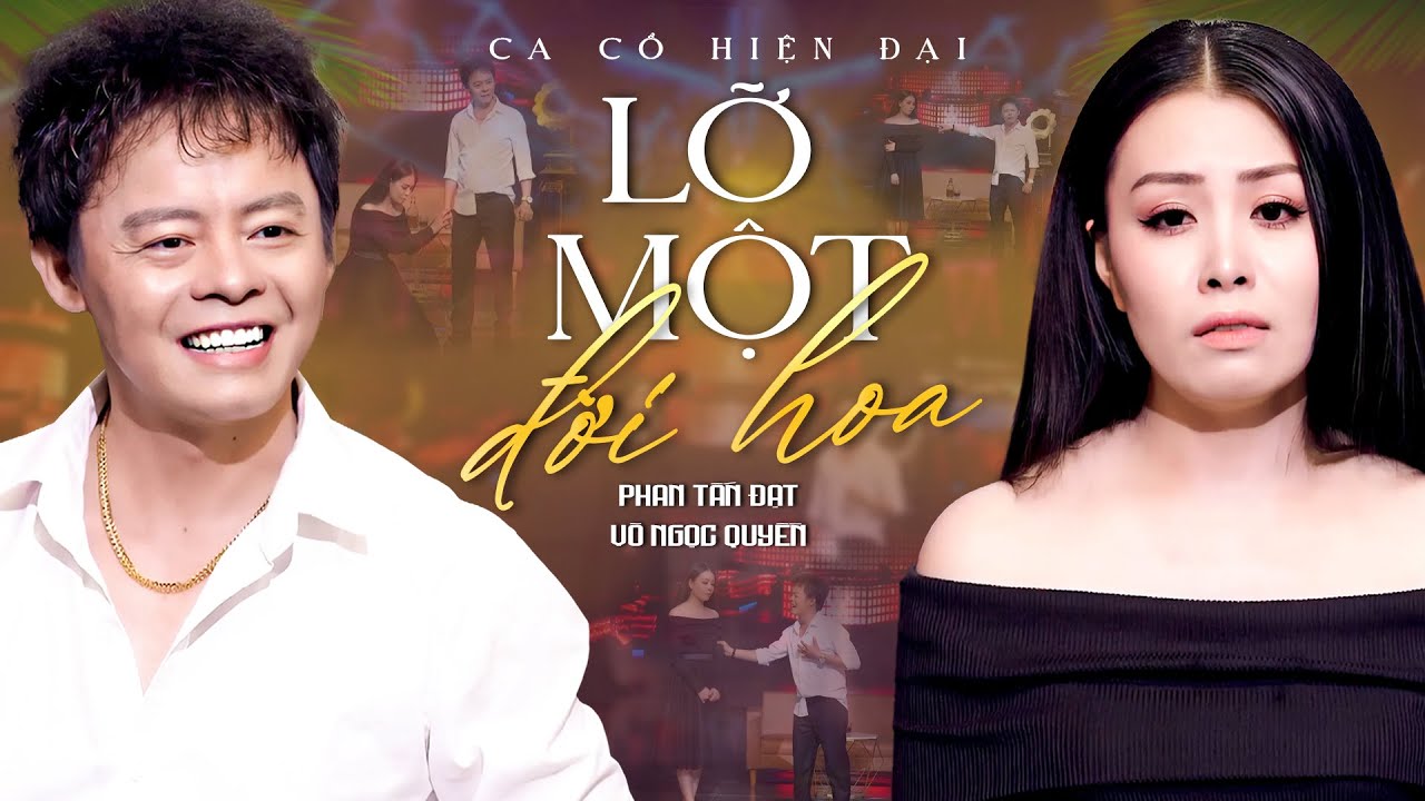 Ca Cổ Hiện Đại 2025❤️LỠ MỘT ĐỜI HOA - Phan Tấn Đạt ft. Võ Ngọc Quyền Ca Cổ Song Ca | Ca Cổ Hơi Dài