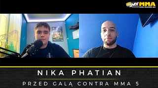 NIKA PHATIAN | Contra MMA 5 | Maciej Kaliciński | Sytuacja z CAVEMMA | Treningi w Skrze i Uniqu