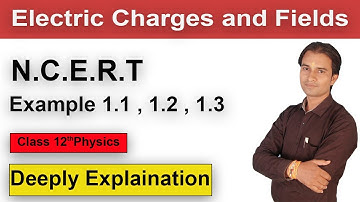 Chapter-1 Electric Charges and field| NCERT Example-1.1,1.2 & 1.3 Class 12th physics|