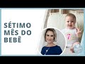 CURIOSIDADES SOBRE O BEBÊ DE 7 MESES