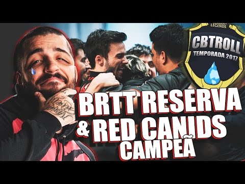 BRTT RESERVA & RED CANIDS CAMPEÃ DO CBLOL | CBTROLL #19 - BRTT RESERVA & RED CANIDS CAMPEÃ DO CBLOL | CBTROLL #19